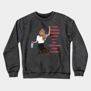 This vodka tastes like I'll be texting you later Crewneck Sweatshirt